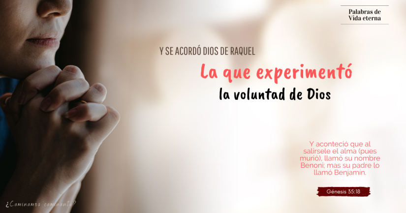 Y SE ACORDÓ DIOS DE RAQUEL, LA QUE EXPERIMENTÓ LA VOLUNTAD DE DIOS.