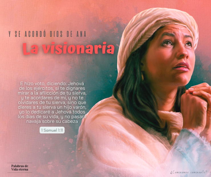 Y SE ACORDÓ DIOS DE ANA, LA VISIONARIA.
