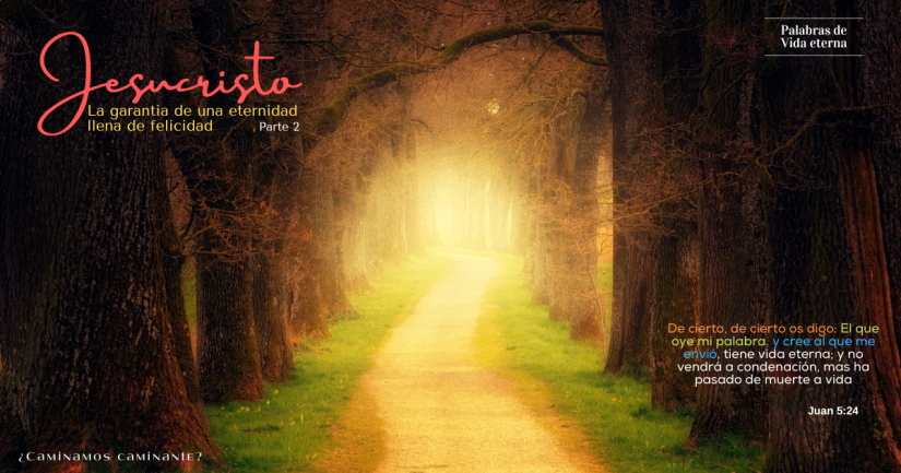 Jesucristo, la garantía de una eternidad llena de felicidad – parte 2