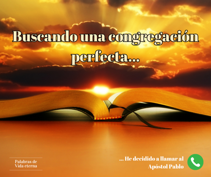 BUSCANDO UNA CONGREGACIÓN PERFECTA…