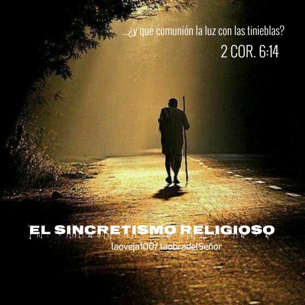 SINCRETISMO RELIGIOSO PARTE 5 – EL JUICIO DE DIOS POR MEZCLAR LO SANTO CON LO MUNDANO