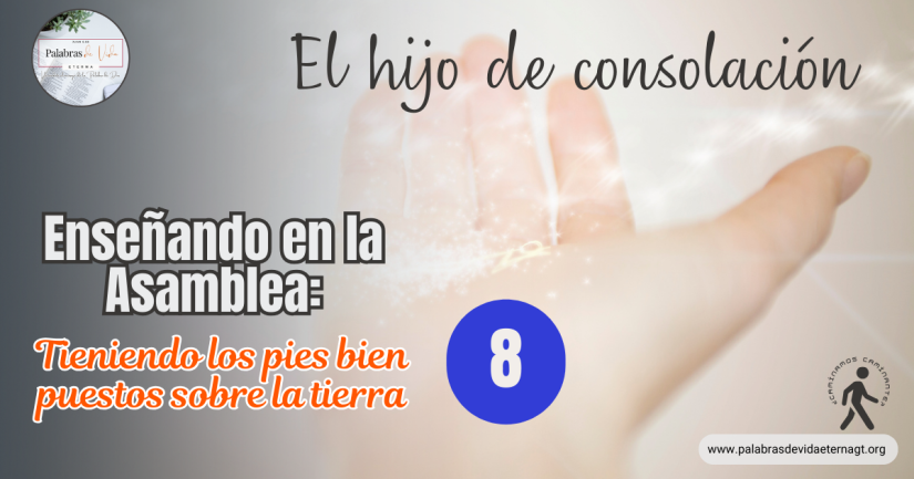 TENIENDO LOS PIES SOBRE LA TIERRA – Parte 8