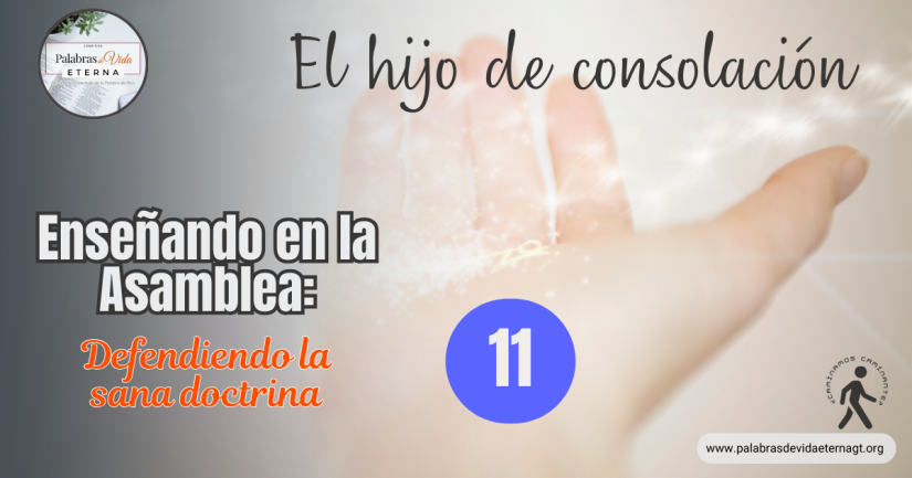 DEFENDIENDO LA SANA DOCTRINA – Parte 11