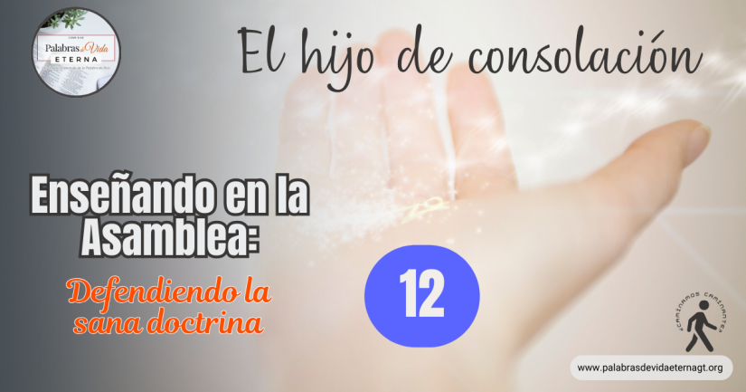 DEFENDIENDO LA SANA DOCTRINA – Parte 12